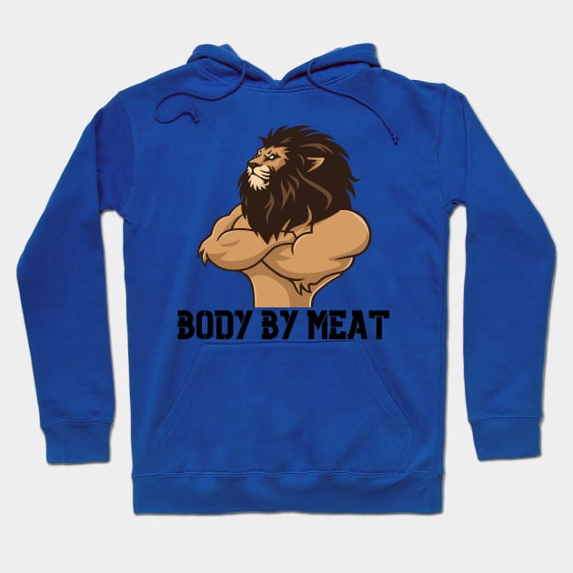 BODY BY MEAT CARNIVORE LION WORKOUT FITNESS GYM BODYBUILDING MEAT LOVER Design Hoodie by CarnivoreMerch